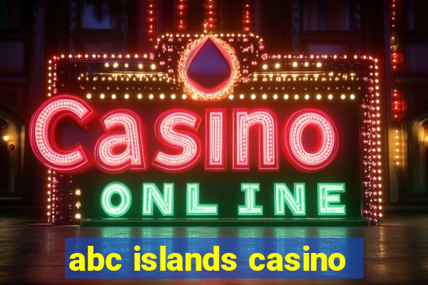 abc islands casino