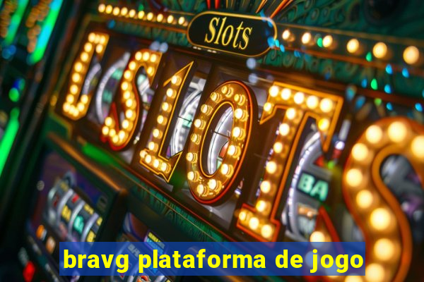 bravg plataforma de jogo