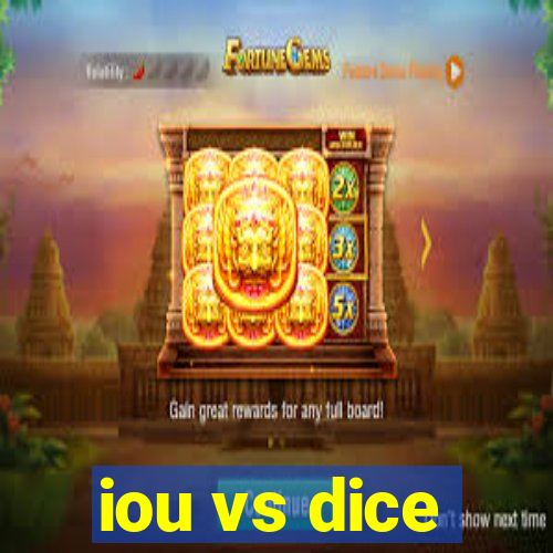 iou vs dice