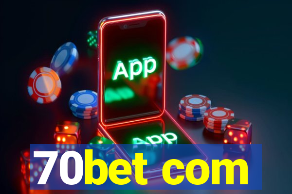 70bet com