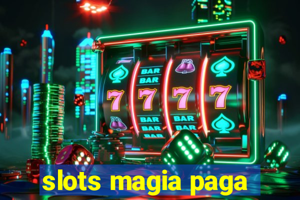 slots magia paga