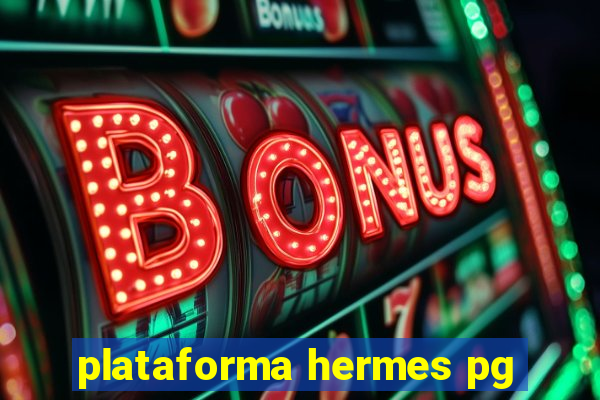 plataforma hermes pg