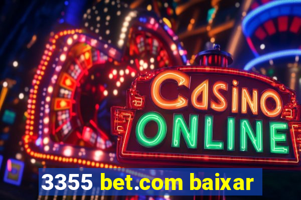 3355 bet.com baixar