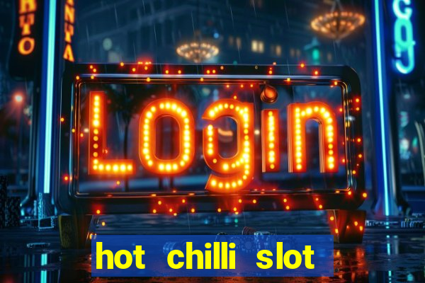 hot chilli slot free play