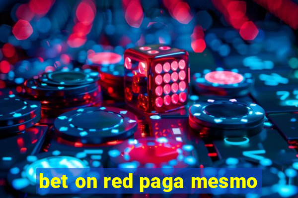 bet on red paga mesmo