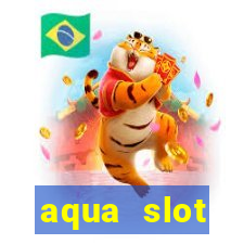 aqua slot porcentagem de jogos