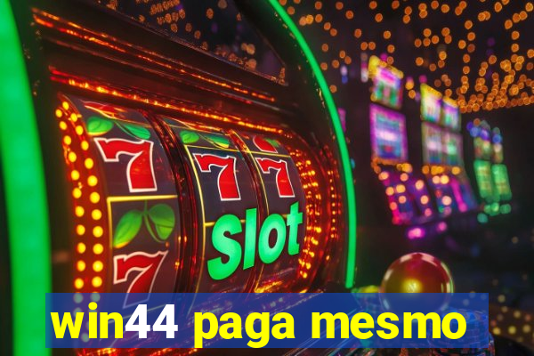 win44 paga mesmo