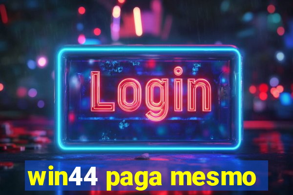 win44 paga mesmo