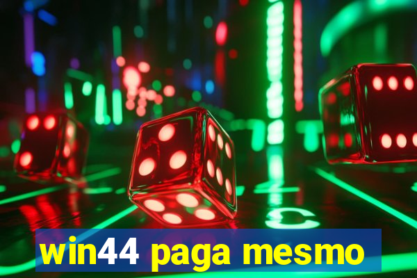 win44 paga mesmo