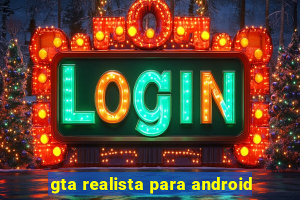 gta realista para android