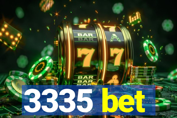 3335 bet