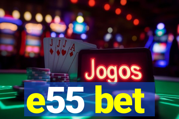 e55 bet