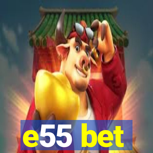 e55 bet