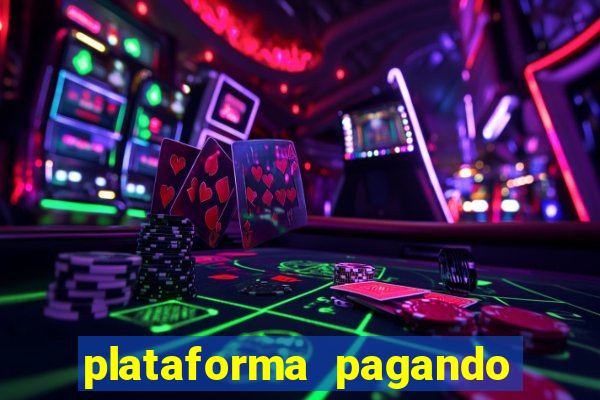 plataforma pagando bem hoje