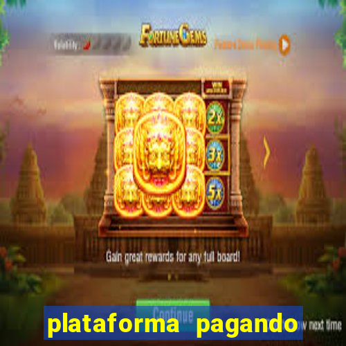 plataforma pagando bem hoje