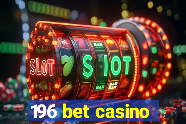 196 bet casino