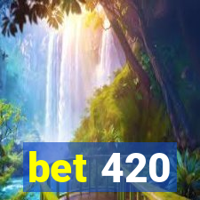 bet 420