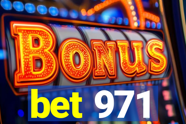 bet 971