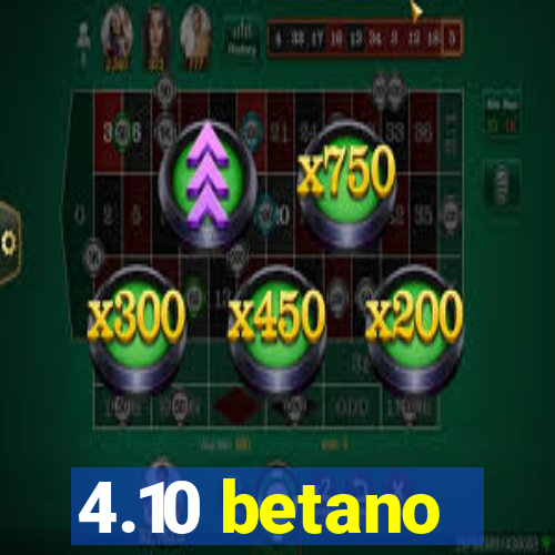 4.10 betano