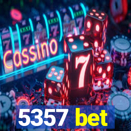 5357 bet