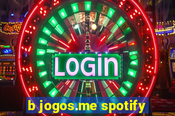 b jogos.me spotify