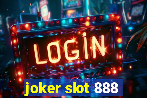 joker slot 888