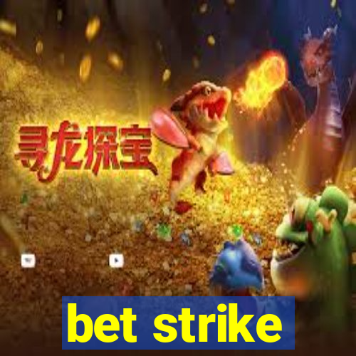 bet strike