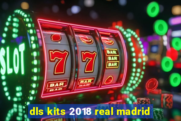 dls kits 2018 real madrid