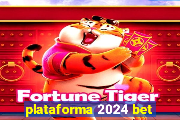 plataforma 2024 bet