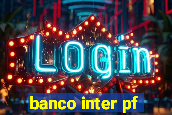 banco inter pf