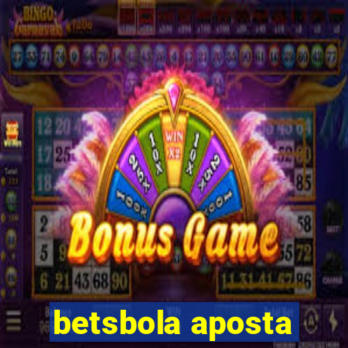 betsbola aposta