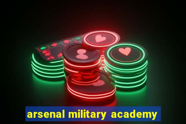 arsenal military academy