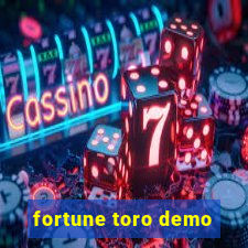 fortune toro demo