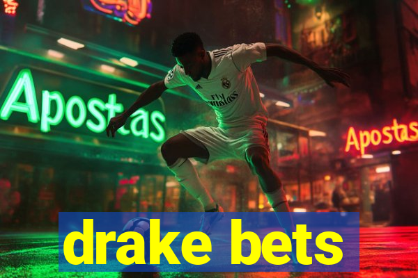 drake bets