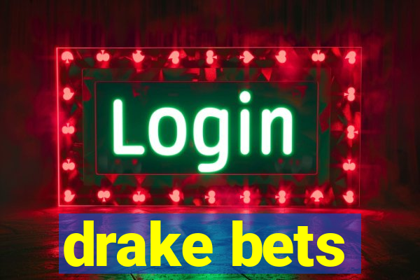 drake bets