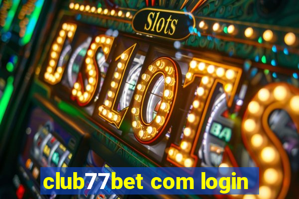 club77bet com login