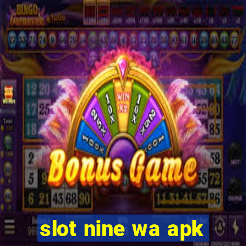 slot nine wa apk