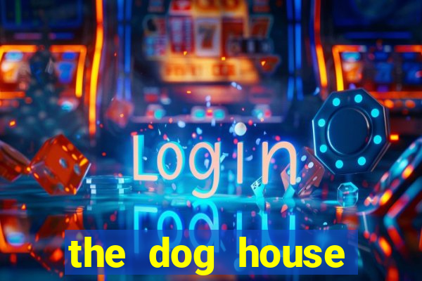 the dog house megaways slots