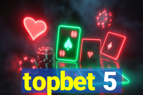 topbet 5