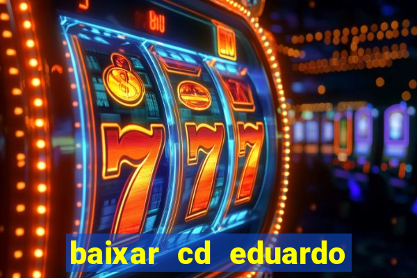 baixar cd eduardo costa 2023