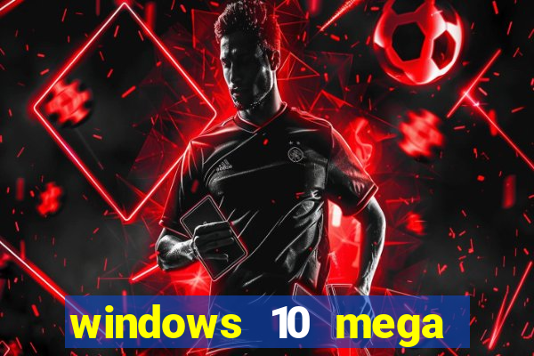 windows 10 mega lite torrent