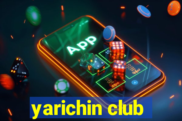 yarichin club