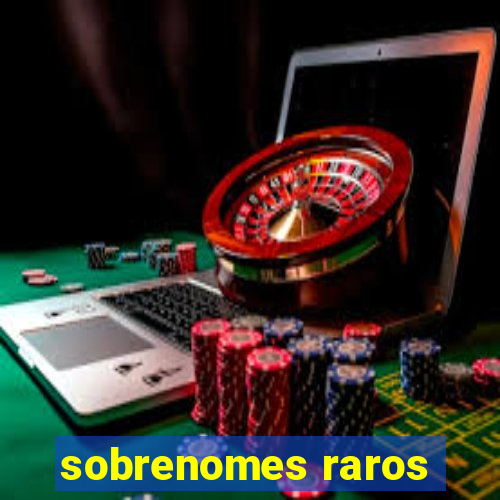 sobrenomes raros