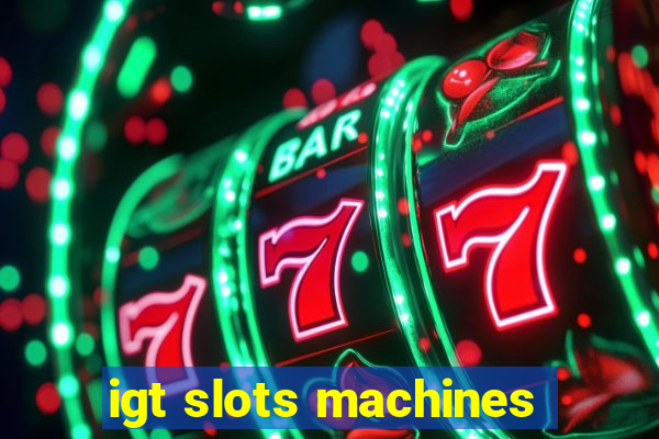 igt slots machines