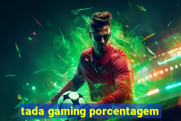 tada gaming porcentagem