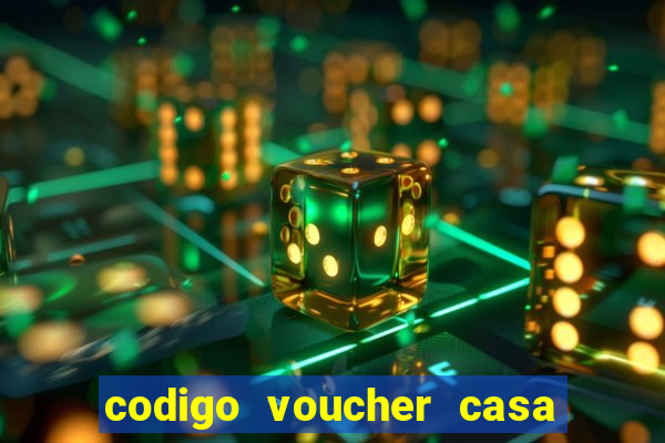 codigo voucher casa de apostas