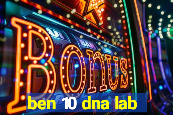 ben 10 dna lab