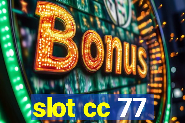 slot cc 77