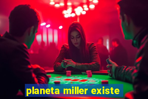 planeta miller existe