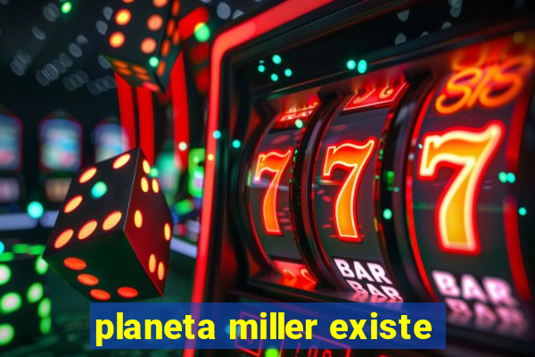 planeta miller existe